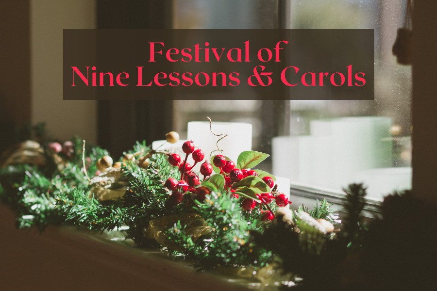 Festival of Nine Lessons & Carols