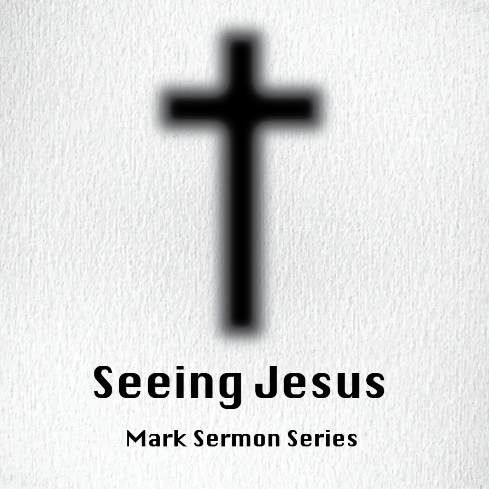 Seeing Jesus: Gospel of Mark