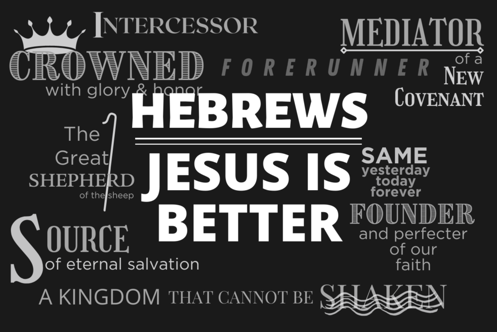 Hebrews: Jesus Is Better
