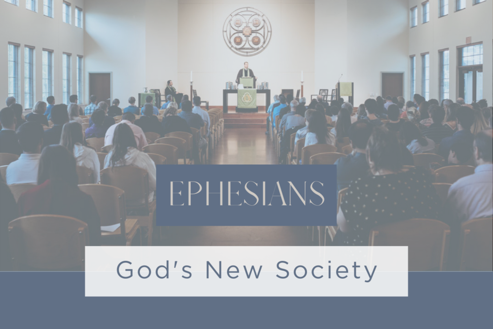 Ephesians: God\'s New Society